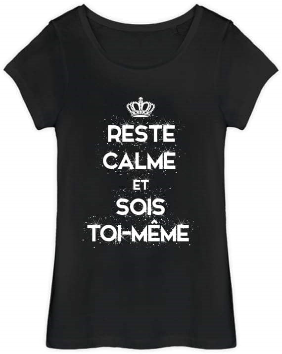 T-shirt Femme "Reste Calme & Sois Toi-Même"