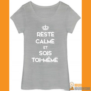 T-shirt Femme "Reste Calme & Sois Toi-Même"