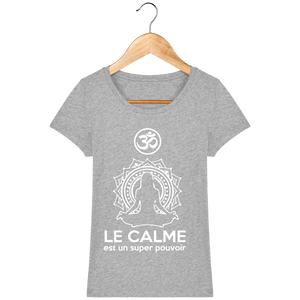 T-shirt Femme "Le Calme est un Super Pouvoir" - 6 couleurs disponibles