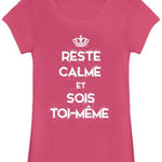 T-shirt Femme "Reste Calme & Sois Toi-Même"