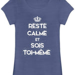 T-shirt Femme "Reste Calme & Sois Toi-Même"