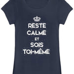 T-shirt Femme "Reste Calme & Sois Toi-Même"