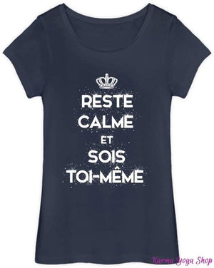 T-shirt Femme "Reste Calme & Sois Toi-Même"