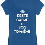 T-shirt Femme "Reste Calme & Sois Toi-Même"